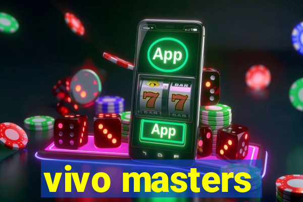 vivo masters