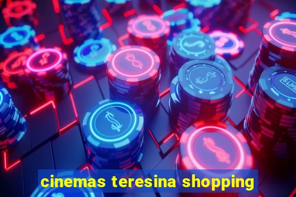 cinemas teresina shopping