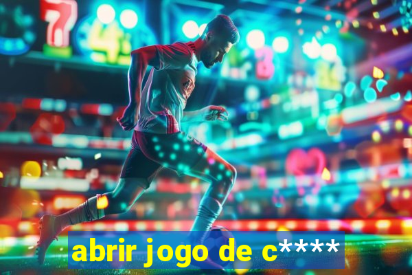 abrir jogo de c****