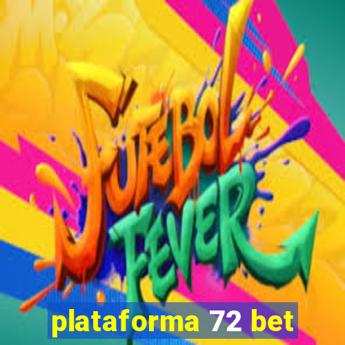 plataforma 72 bet