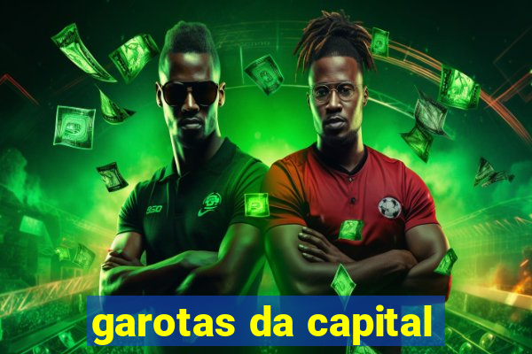 garotas da capital