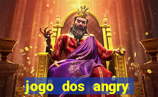 jogo dos angry birds rio