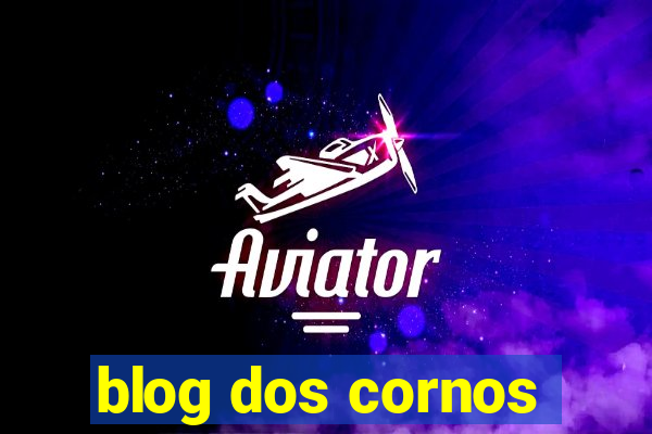 blog dos cornos