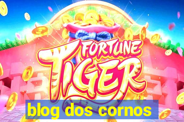 blog dos cornos