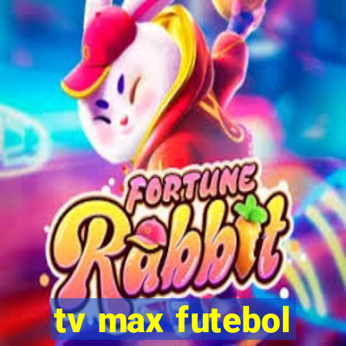 tv max futebol