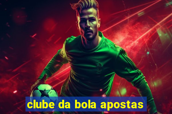 clube da bola apostas