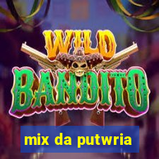 mix da putwria