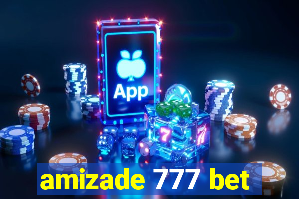 amizade 777 bet