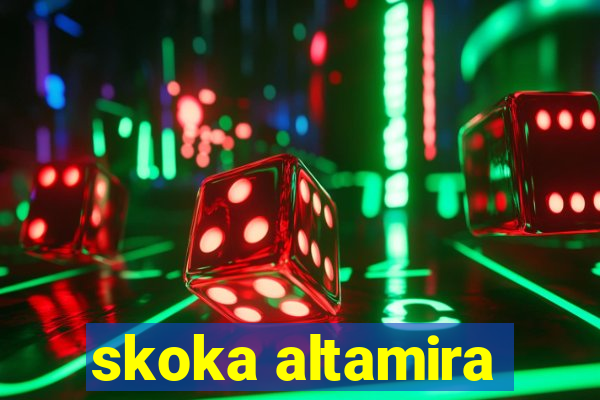 skoka altamira