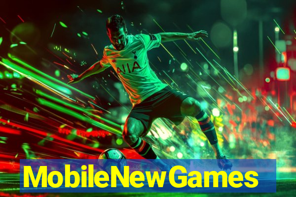 MobileNewGames