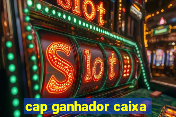 cap ganhador caixa