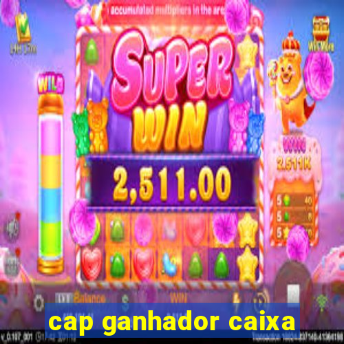 cap ganhador caixa