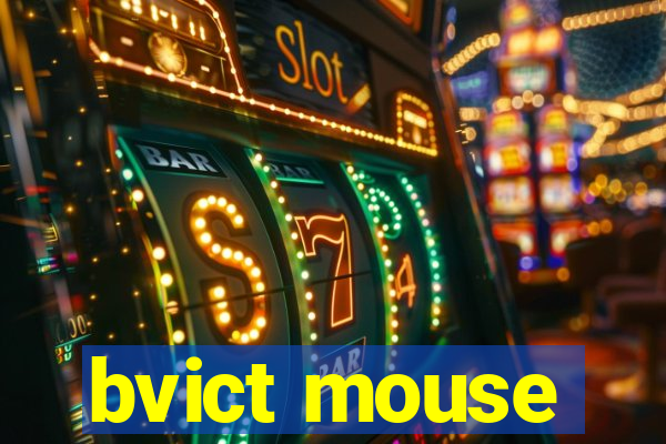 bvict mouse