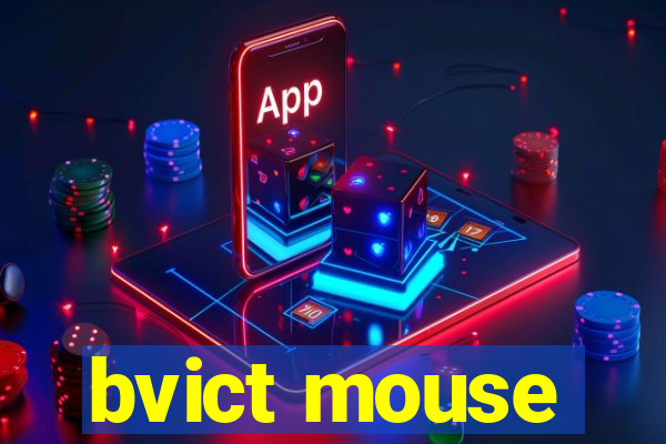 bvict mouse