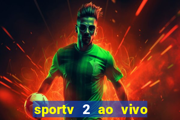 sportv 2 ao vivo mega canais