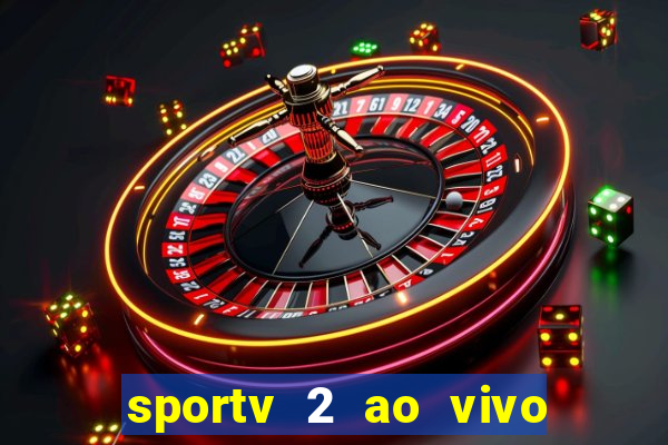 sportv 2 ao vivo mega canais