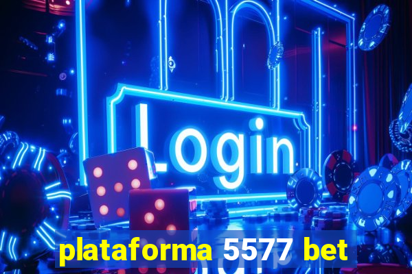 plataforma 5577 bet