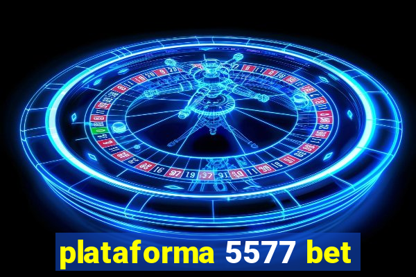 plataforma 5577 bet