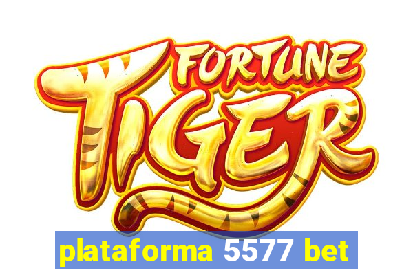 plataforma 5577 bet