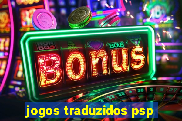 jogos traduzidos psp