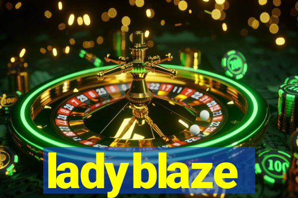 ladyblaze