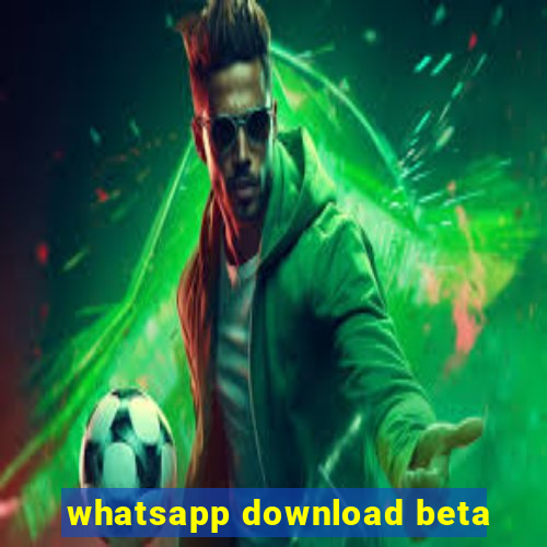 whatsapp download beta