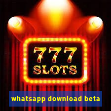 whatsapp download beta