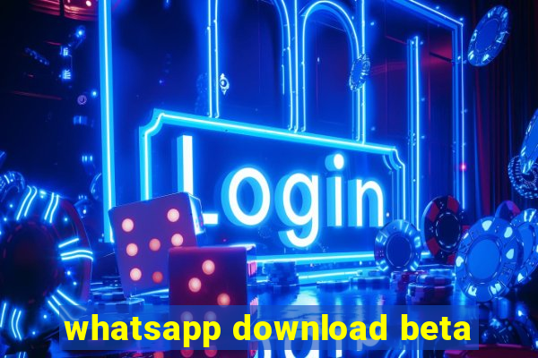 whatsapp download beta