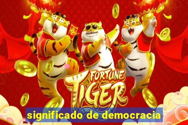 significado de democracia