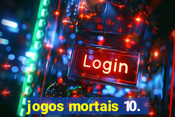 jogos mortais 10.