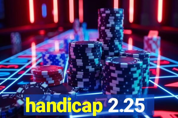 handicap 2.25