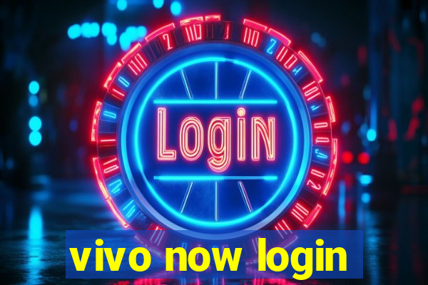 vivo now login