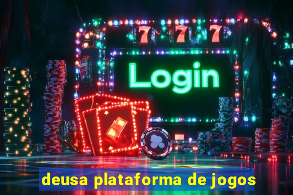 deusa plataforma de jogos