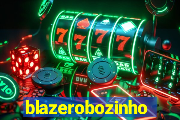 blazerobozinho