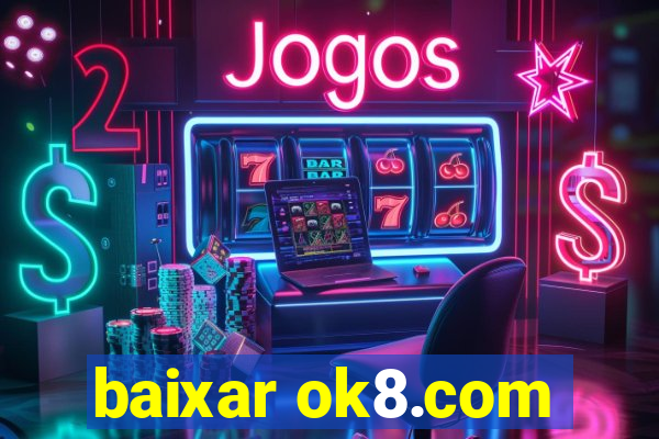 baixar ok8.com