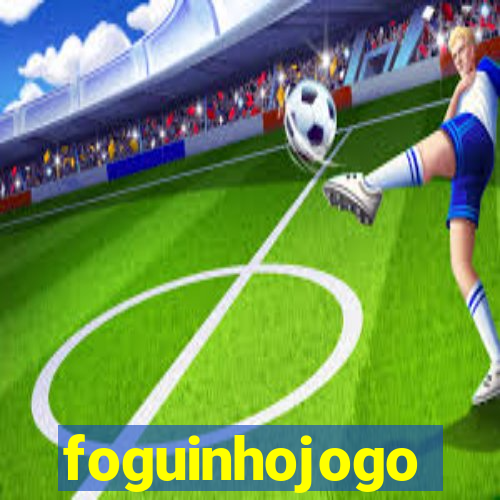 foguinhojogo