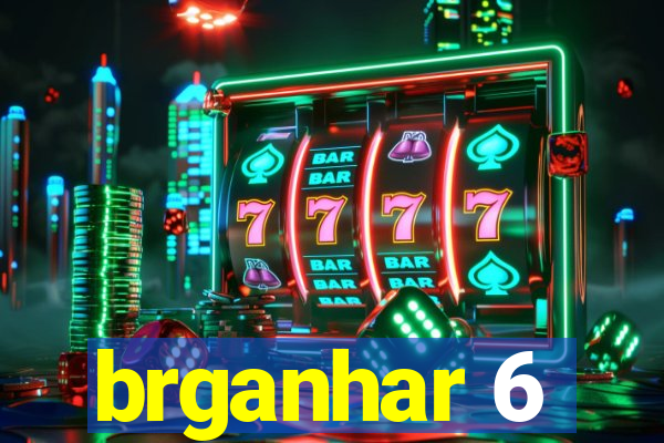 brganhar 6