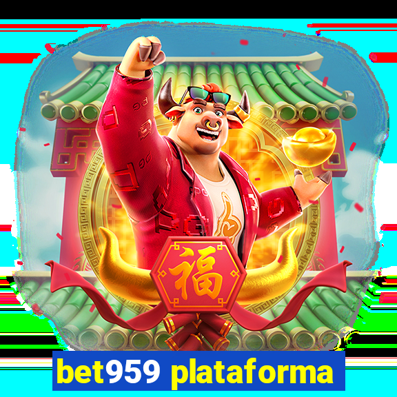 bet959 plataforma