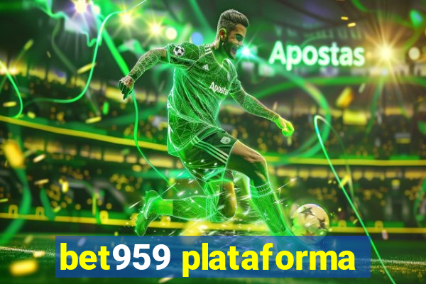 bet959 plataforma