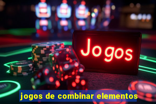 jogos de combinar elementos