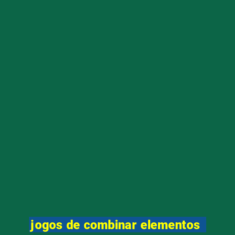 jogos de combinar elementos