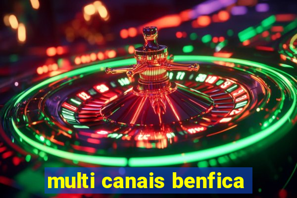 multi canais benfica