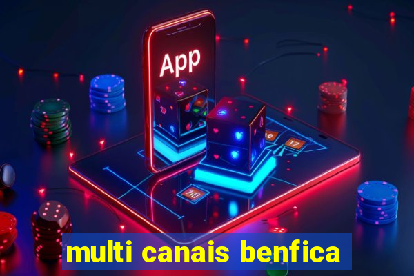 multi canais benfica