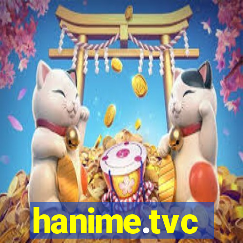 hanime.tvc