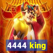 4444 king