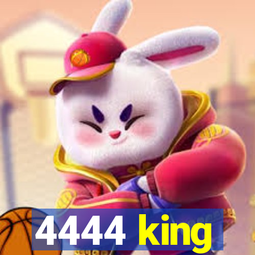 4444 king