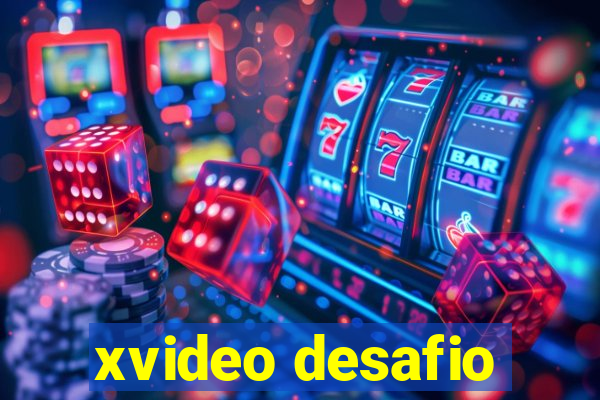 xvideo desafio