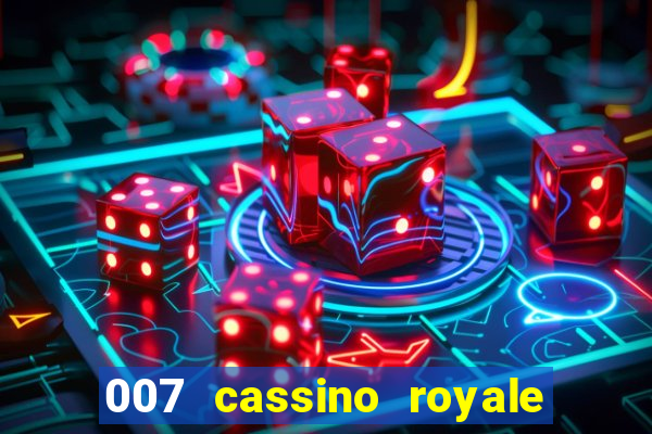 007 cassino royale filme completo em portugues