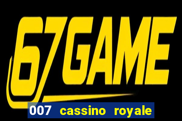 007 cassino royale filme completo em portugues