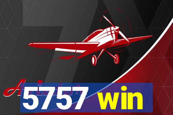 5757 win